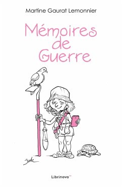 Memoires de Guerre (eBook, ePUB) - Martine Gaurat Lemonnier, Gaurat Lemonnier