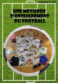 Une methode d'enseignement du football 2020 (eBook, ePUB) Une methode d'enseignement du football 2020 (eBook, ePUB)