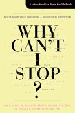 Why Can't I Stop? (eBook, ePUB)