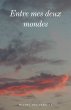 Entre mes deux mondes (eBook, ePUB) - Bild 1