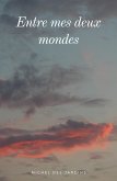 Entre mes deux mondes (eBook, ePUB)