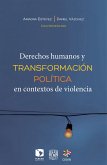 Derechos humanos y transformación política en contextos de violencia (eBook, ePUB)