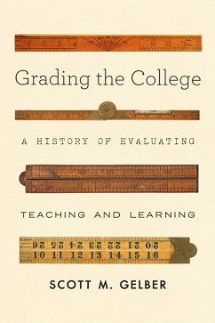 Grading the College (eBook, ePUB) - Gelber, Scott M.