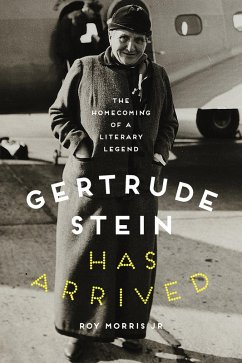 Gertrude Stein Has Arrived (eBook, ePUB) - Jr., Roy Morris