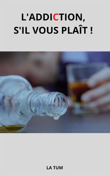 L'Addiction, s'il vous plait ! (eBook, ePUB)