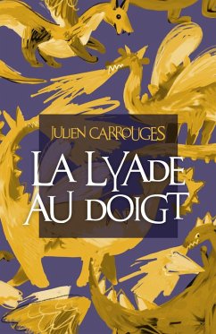 La Lyade au doigt (eBook, ePUB) - Julien CARROUGES, Carrouges