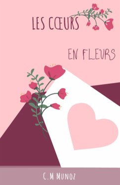 Les CA urs en fleurs (eBook, ePUB) - C. M Munoz, Munoz