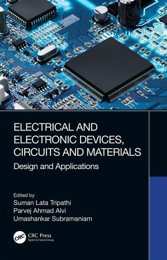 Electrical and Electronic Devices, Circuits and Materials (eBook, PDF) - Tripathi, Suman Lata; Alvi, Parvej Ahmad; Subramaniam, Umashankar