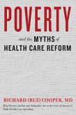 Poverty and the Myths of Health Care Reform (eBook, ePUB)