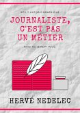 Journaliste, c'est pas un metier (eBook, ePUB)