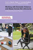 Working with Domestic Violence and Abuse Across the Lifecourse (eBook, ePUB)