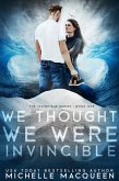 We Thought We Were Invincible (eBook, ePUB) We Thought We Were Invincible (eBook, ePUB)