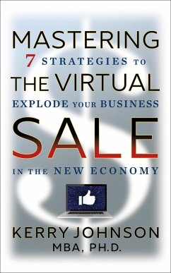 Mastering the Virtual Sale (eBook, ePUB) - Johnson MBA, Ph. D.