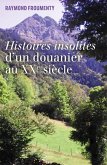 Histoires insolites d'un douanier au XXeme siecle (eBook, ePUB) Histoires insolites d'un douanier au XXeme siecle (eBook, ePUB)