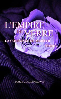 L'Empire de verre (eBook, ePUB) - Marie-Claude Gagnon, Gagnon
