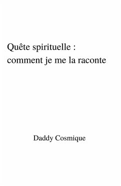 Cover Quete spirituelle : comment je me la raconte (eBook, ePUB)