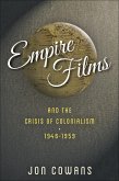 Empire Films and the Crisis of Colonialism, 1946-1959 (eBook, ePUB)