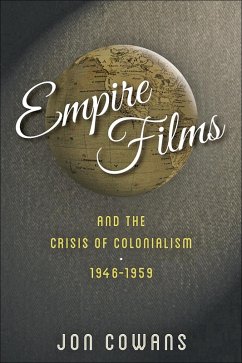 Empire Films and the Crisis of Colonialism, 1946-1959 (eBook, ePUB) - Cowans, Jon