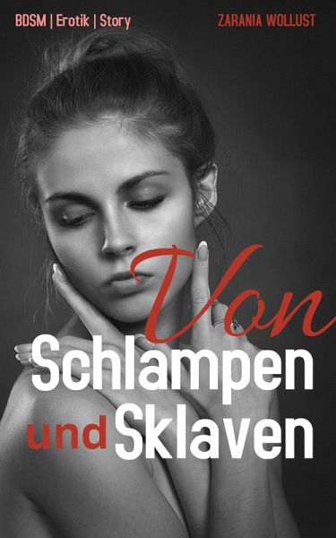 Von Schlampen und Sklaven (eBook, ePUB) Von Schlampen und Sklaven (eBook, ePUB)