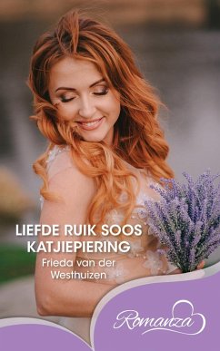 Liefde ruik soos katjiepiering (eBook, ePUB) - Westhuizen, Frieda van der