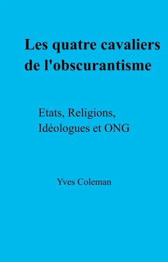 Les Quatre Cavaliers de l'obscurantisme (eBook, ePUB) - Yves Coleman, Coleman