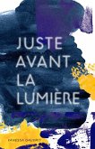 Juste avant la Lumiere (eBook, ePUB)