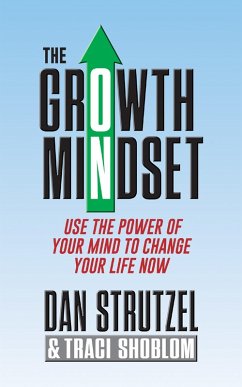 The Growth Mindset (eBook, ePUB) - Strutzel, Dan; Shoblom, Traci