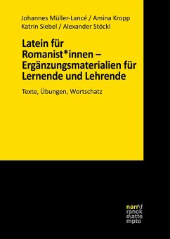 Latein für Romanist*innen - Ergänzungsmaterialien für Lernende und Lehrende (eBook, PDF) - Müller-Lancé, Johannes; Kropp, Amina; Siebel, Katrin; Stöckl, Alexander