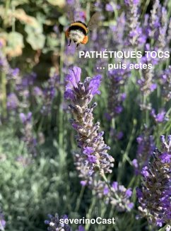 Pathetiques tocs... puis actes (eBook, ePUB) - severinoCast, severinoCast