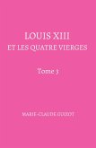Louis XIII et les quatre vierges - Tome 3 (eBook, ePUB)