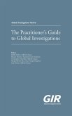 Practitioner's Guide to Global Investigations (eBook, ePUB) Practitioner's Guide to Global Investigations (eBook, ePUB)