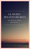 Le Secret des gens heureux (eBook, ePUB) Le Secret des gens heureux (eBook, ePUB)