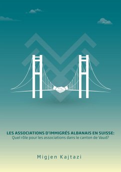 Les Associations d'immigres albanais en Suisse (eBook, ePUB) - Migjen Kajtazi, Kajtazi