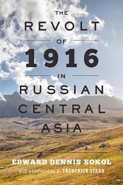 Revolt of 1916 in Russian Central Asia (eBook, ePUB) - Sokol, Edward Dennis