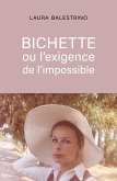 BICHETTE ou l'exigence de l'impossible (eBook, ePUB)