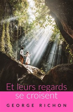 Et leurs regards se croisent (eBook, ePUB) - George Richon, Richon