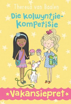 Vakansiepret 3: Die Kolwyntjie-kompetisie (eBook, ePUB) - Baalen, Theresa van