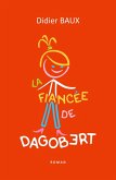 La Fiancee de Dagobert (eBook, ePUB) La Fiancee de Dagobert (eBook, ePUB)