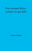 Pour soixante billets, confine t'as que dalle (eBook, ePUB) Pour soixante billets, confine t'as que dalle (eBook, ePUB)