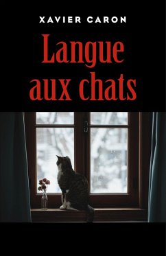 Langue aux chats (eBook, ePUB) - Xavier Caron, Caron