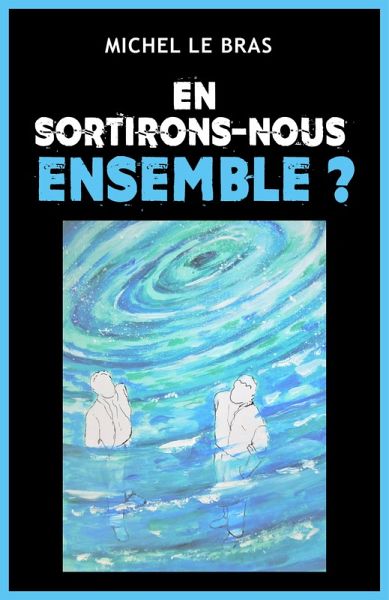 En sortirons-nous ensemble ? (eBook, ePUB)