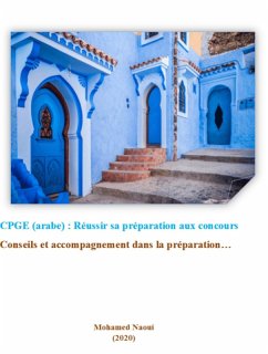 CPGE (arabe) : reussir sa preparation aux concours Conseils et accompagnement dans la preparation... (eBook, ePUB) - Mohamed Naoui, Naoui