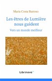Les etres de Lumiere nous guident (eBook, ePUB) Les etres de Lumiere nous guident (eBook, ePUB)