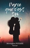 Parce que c'est toi (eBook, ePUB)