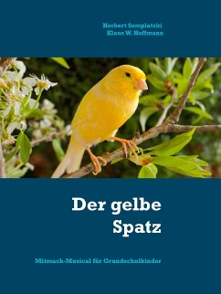 Der gelbe Spatz (eBook, ePUB) - Somplatzki, Herbert; Hoffmann, Klaus W.