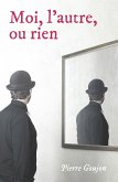 Moi, l'autre, ou rien (eBook, ePUB)