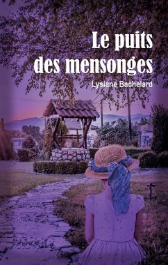 Le Puits des mensonges (eBook, ePUB) - Lysiane Bachelard, Bachelard