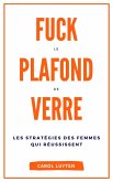 Fuck le plafond de verre (eBook, ePUB)