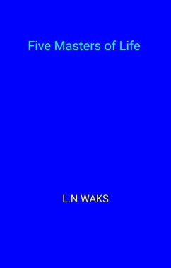 Five Masters of Life (eBook, ePUB) - L. N Waks, Waks