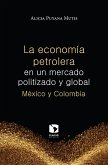 La economía petrolera en un mercado politizado y global: México y Colombia (eBook, ePUB)